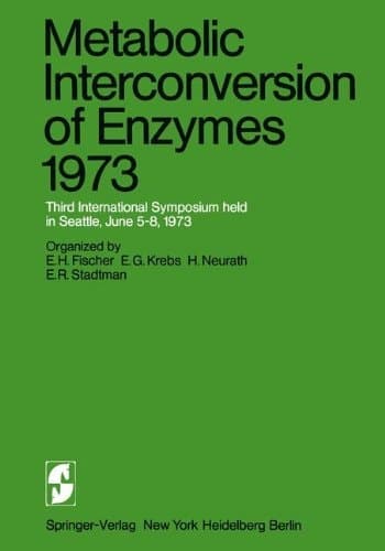 Metabolic Interconversion of Enzymes 1973 Third International Symposium held in Seattle, June 5–8, 1973
