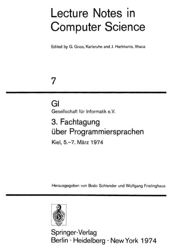GI - 3. Fachtagung über Programmiersprachen: Gesellschaft für Informatik e.V., Kiel, 5.-7. März 1974 (Lecture Notes in Computer Science, 7) (German and English Edition)