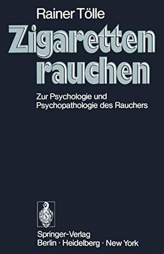 Zigarettenrauchen Zur Psychologie und Psychopathologie des Rauchers