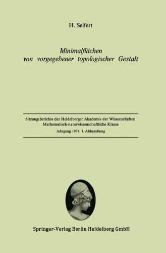 Minimalflächen von vorgegebener topologischer Gestalt (Vorgelegt in der Sitzung vom 8. Dezember 1973)
