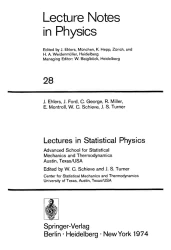 Lectures in Statistical Physics Advanced School for Statistical Mechanics and Thermodynamics Austin, Texas/USA