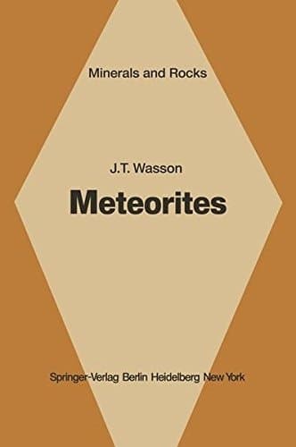 Meteorites: Classification and Properties (Minerals, Rocks and Mountains)