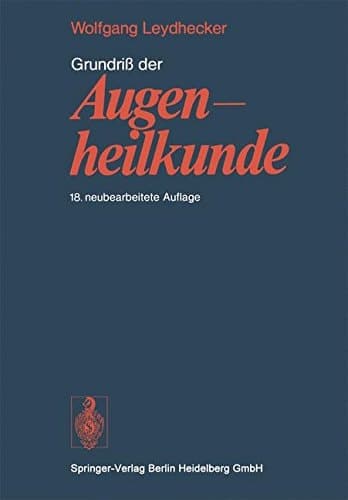 Grundriss der Augenheilkunde mit e. Repetitorium u. e. Sammlung von Examensfragen f. Studenten