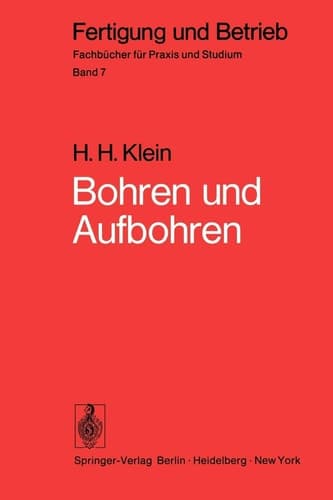 Bohren und Aufbohren Verfahren, Betriebsmittel, Wirtschaftlichkeit, Arbeitszeitermittlung