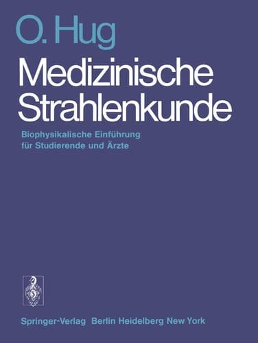 Medizinische Strahlenkunde Biophysikalische Einführung für Studierende und Ärzte