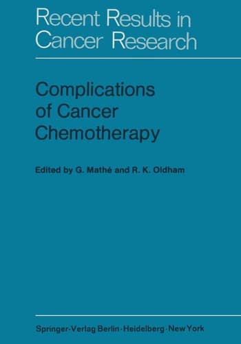 Complications of Cancer Chemotherapy Proceedings of the Plenary Sessions of E.O.R.T.C., Paris, June 1973