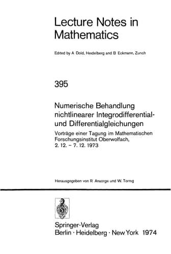 Numerische Behandlung nichtlinearer Integrodifferential- und Differentialgleichungen: Vorträge einer Tagung im Mathematischen Forschungsinstitut ... 395) (German and English Edition)