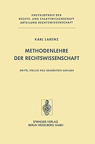 Methodenlehre Der Rechtswissenschaft. (Enzyklop Die Der Rechts- Und Staatswissenschaft / Abteilung) (German Edition)