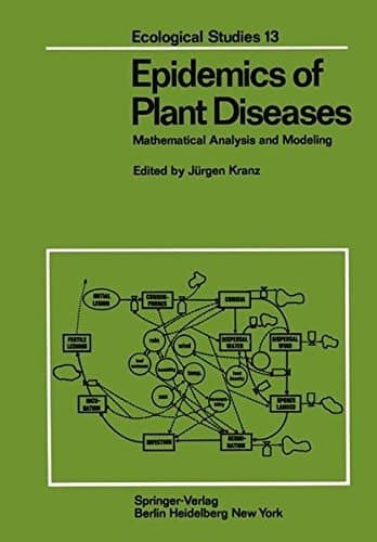 Epidemics of Plant Diseases: Mathematical Analysis and Modeling (Ecological Studies)