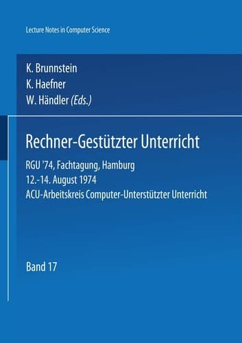 Rechner-Gestützter Unterricht: RGU '74. Fachtagung, Hamburg 12.-14. August 1974 (Lecture Notes in Computer Science, 17) (German and English Edition)