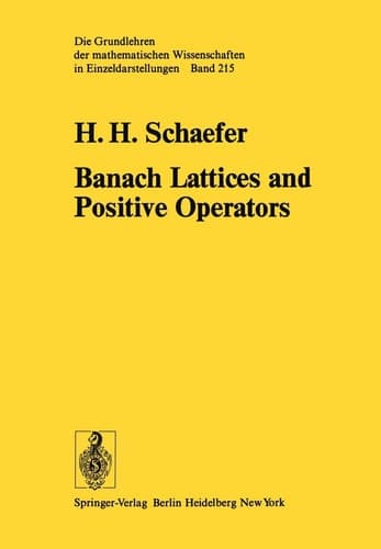 Banach Lattices and Positive Operators (Grundlehren der mathematischen Wissenschaften)
