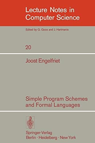 Simple Program Schemes and Formal Languages (Lecture Notes in Computer Science, 20)