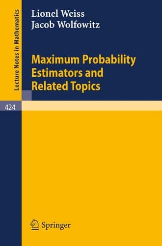 Maximum Probability Estimators and Related Topics (Lecture Notes in Mathematics, 424)