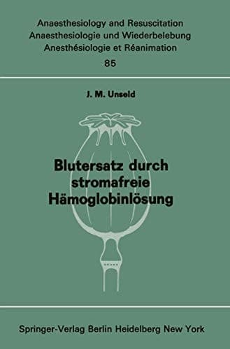 Blutersatz durch stromafreie Hämoglobinlösung Ergebnisse tierexperimenteller Untersuchungen