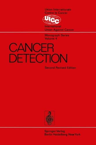Cancer Detection: Prepared by the Cancer Detection Committee of the Commission on Cancer Control (UICC Monograph Series, 4)