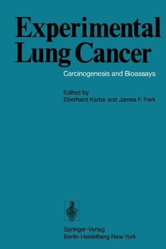 Experimental Lung Cancer: Carcinogenesis and Bioassays International Symposium Held at the Battelle Seattle Research Center Seattle, WA, USA, June 23–26, 1974