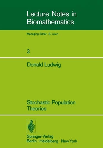 Stochastic Population Theories (Lecture Notes in Biomathematics, 3)