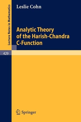 Analytic Theory of the Harish-Chandra C-Function (Lecture Notes in Mathematics, 429)