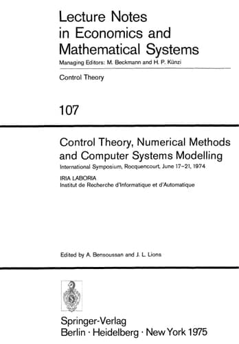 Control Theory, Numerical Methods and Computer Systems Modelling: International Symposium, Rocquencourt, June 17–21, 1974 (Lecture Notes in Economics ... Systems, 107) (English and French Edition)