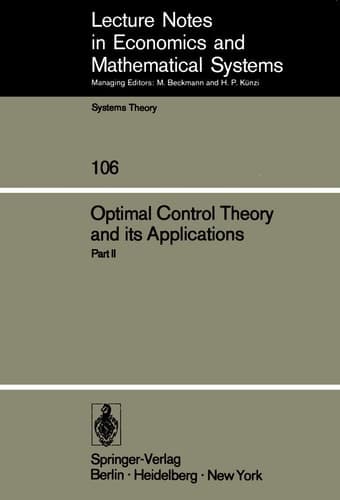 Optimal Control Theory and its Applications Proceedings of the Fourteenth Biennial Seminar of the Canadian Mathematical Congress University of Western Ontario, August 12–25, 1973