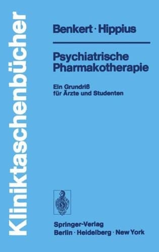 Psychiatrische Pharmakotherapie ein Grundriss für Ärzte und Studenten