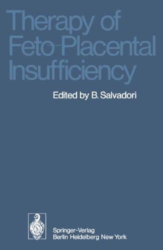 Therapy of Feto-Placental Insufficiency: I. International Symposium Parma, May 19th and 20th 1973