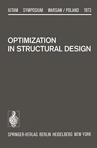 Optimization in Structural Design Symposium Warsaw/Poland August 21–24, 1973