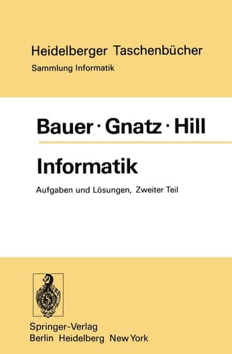 Informatik Zweiter Teil: Aufgaben und Lösungen