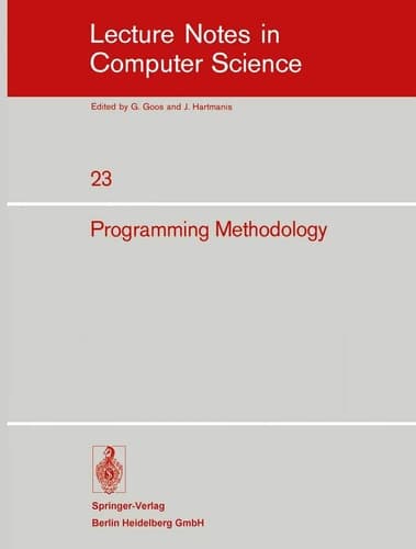 Programming Methodology 4th Informatik Symposium, IBM Germany, Wildbad, September 25-27, 1974