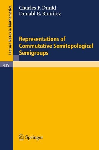 Representations of Commutative Semitopological Semigroups (Lecture Notes in Mathematics, 435)