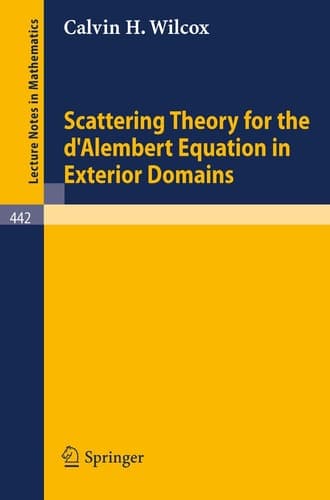 Scattering Theory for the d'Alembert Equation in Exterior Domains (Lecture Notes in Mathematics, 442)