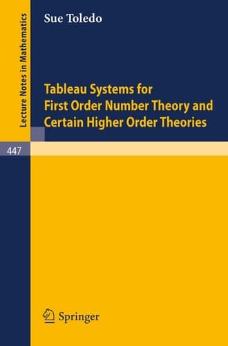 Tableau Systems for First Order Number Theory and Certain Higher Order Theories (Lecture Notes in Mathematics, 447)