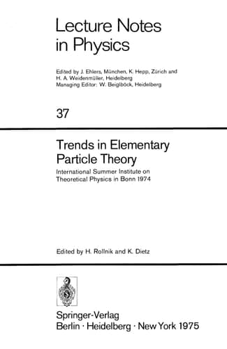 Trends in Elementary Particle Theory International Summer Institute on Theoretical Physics in Bonn 1974