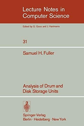 Analysis of Drum and Disk Storage Units (Lecture Notes in Computer Science, 31)
