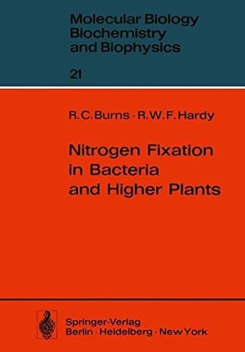 Nitrogen Fixation in Bacteria and Higher Plants (Molecular Biology, Biochemistry and Biophysics Molekularbiologie, Biochemie und Biophysik)