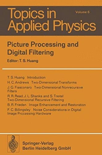 Picture Processing and Digital Filtering (Topics in Applied Physics)