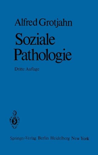 Soziale Pathologie Versuch Einer Lehre von den Sozialen Beziehungen der Krankheiten als Grundlage der Sozialen Hygiene