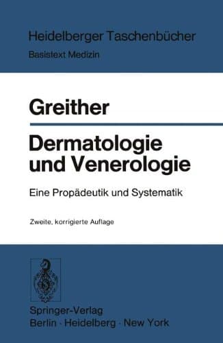 Dermatologie und Venerologie eine Propädeutik u. Systematik