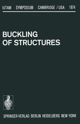Buckling of Structures Symposium Cambridge/USA, June 17–21, 1974