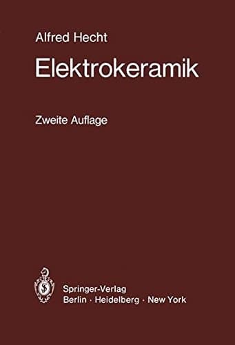 Elektrokeramik Werkstoffe · Herstellung · Prüfung · Anwendungen