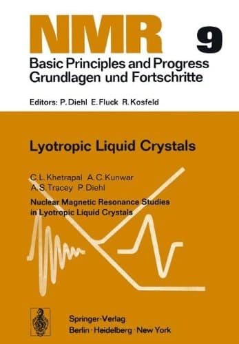 Nuclear Magnetic Resonance Studies in Lyotropic Liquid Crystals (NMR Basic Principles and Progress)