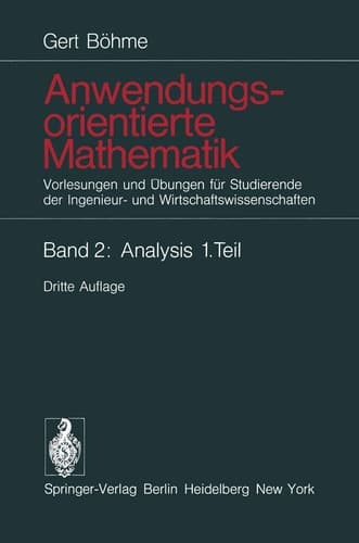 Anwendungsorientierte Mathematik: Vorlesungen und Übungen für Studierende der Ingenieur- und Wirtschaftswissenschaften (German Edition)
