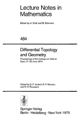 Differential Topology and Geometry: Proceedings of the Colloquium Held at Dijon, 17-22 June, 1974 (Lecture Notes in Mathematics, 484) (English and French Edition)