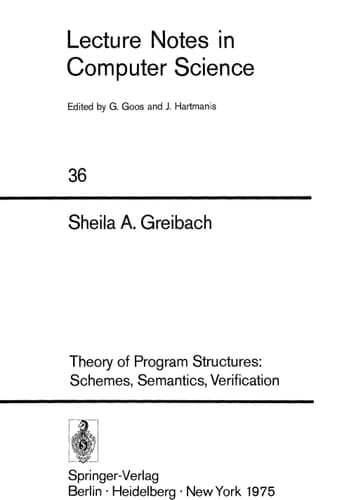 Theory of Program Structures: Schemes, Semantics, Verification (Lecture Notes in Computer Science, 36)