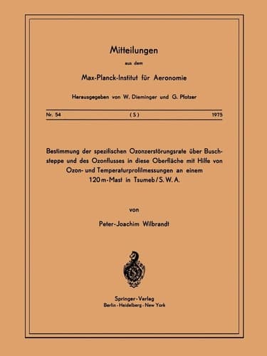 Bestimmung der Spezifischen Ozonzerstörungsrate über Buschsteppe und des Ozonflusses in diese OberflÄche mit Hilfe von Ozon- und Temperaturprofilmessungen an Einem 120m-Mast in Tsumeb/ S. W. A.