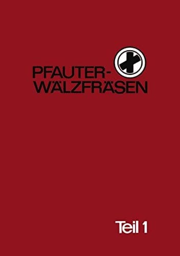 Pfauter-Wälzfräsen Teil 1 Verfahren, Maschinen, Werkzeuge, Anwendungstechnik, Wechselräder