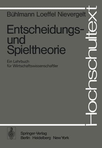 Entscheidungs- und Spieltheorie Ein Lehrbuch für Wirtschaftswissenschaftler