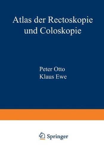 Atlas der Rectoskopie und Coloskopie (German Edition)