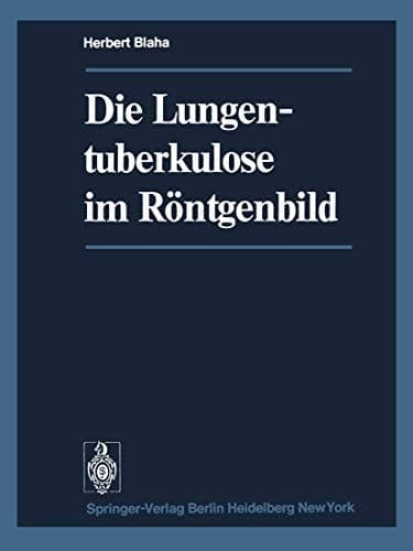 Die Lungentuberkulose im Röntgenbild