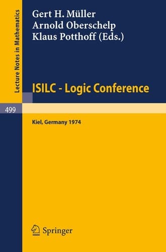 ISILC - Logic Conference Proceedings of the International Summer Institute and Logic Colloquium, Kiel 1974